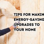 tips for making energy saving upgrades to your home